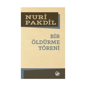Bir Öldürme Töreni - Nuri Pakdil