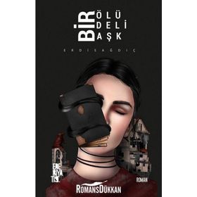 Bir Ölü Bir Deli Bir Aşk - Erdi Sağdıç