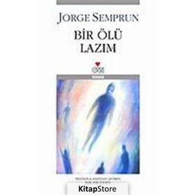 BIR ÖLÜ LAZIM - JORGE SEMPRUN