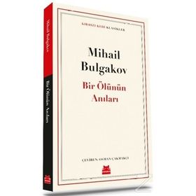 BIR ÖLÜNÜN ANILARI - MIHAIL AFANESYEVİÇ BULGAKOV