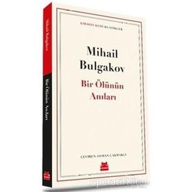 BIR ÖLÜNÜN ANILARI - MIHAIL AFANESYEVİÇ BULGAKOV