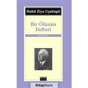 BIR ÖLÜNÜN DEFTERI - HALID ZIYA UŞAKLIGİL
