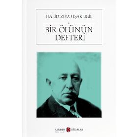 BIR ÖLÜNÜN DEFTERI - HALID ZIYA UŞAKLIGİL