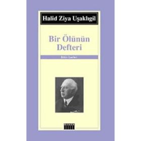 BIR ÖLÜNÜN DEFTERI - HALID ZIYA UŞAKLIGİL