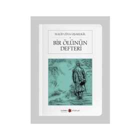 BIR ÖLÜNÜN DEFTERI - HALID ZIYA UŞAKLIGİL