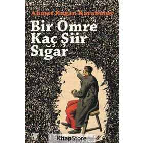 Bir Ömre Kaç Şiir Sığar - Ahmet Kağan Karabulut