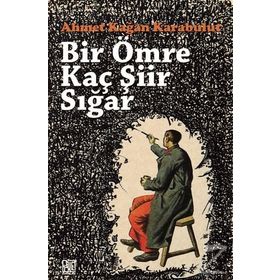 Bir Ömre Kaç Şiir Sığar - Ahmet Kağan Karabulut