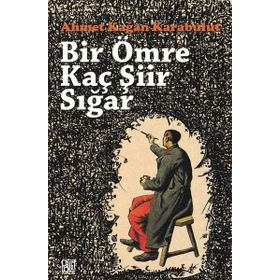 Bir Ömre Kaç Şiir Sığar - Ahmet Kağan Karabulut