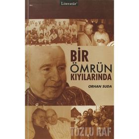 BIR ÖMRÜN KIYILARINDA - ORHAN SUDA
