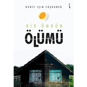 Bir Ömrün Ölümü - Deniz Işın Coşkuner - İkinci Adam Yayınları