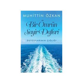 Bir Ömrün Seyir Defteri - Muhittin Özkan