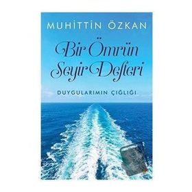 Bir Ömrün Seyir Defteri - Muhittin Özkan