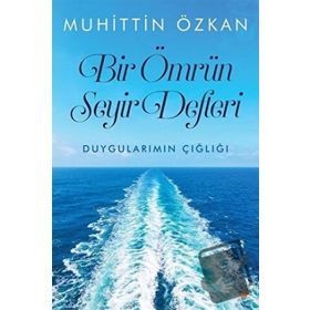Bir Ömrün Seyir Defteri - Muhittin Özkan