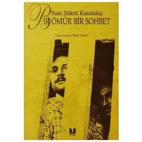 BIR ÖMÜR BIR SOHBET - SUAT ŞÜKRÜ KUNDAKÇI