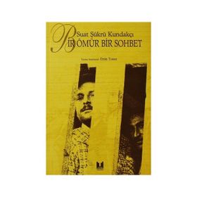 BIR ÖMÜR BIR SOHBET - SUAT ŞÜKRÜ KUNDAKÇI