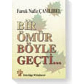 BIR ÖMÜR BÖYLE GEÇTİ - FARUK NAFIZ ÇAMLIBEL