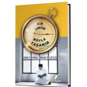 Bir Ömür Böyle Yaşanır - İbnu'l-Cevzi
