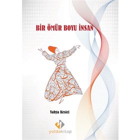 Bir Ömür Boyu İnsan - Yahya Kesici