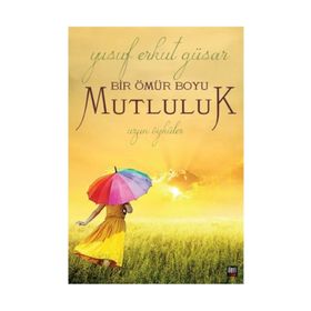 BIR ÖMÜR BOYU MUTLULUK - YUSUF ERKUT GÜSAR