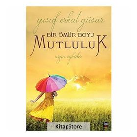 BIR ÖMÜR BOYU MUTLULUK - YUSUF ERKUT GÜSAR