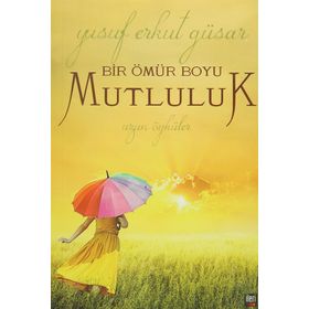BIR ÖMÜR BOYU MUTLULUK - YUSUF ERKUT GÜSAR