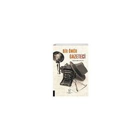 Bir Ömür Gazeteci - Abdulkadir Kaçar