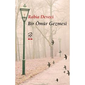 Bir Ömür Gezmesi - Rabia Deveci