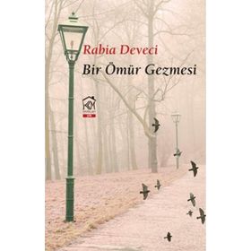 Bir Ömür Gezmesi - Rabia Deveci