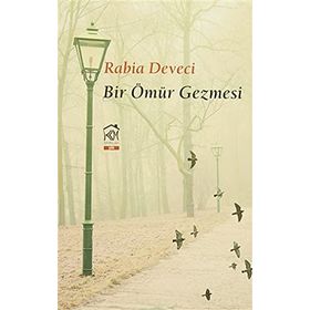 Bir Ömür Gezmesi - Rabia Deveci