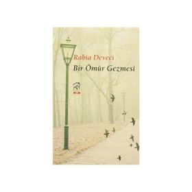 Bir Ömür Gezmesi - Rabia Deveci