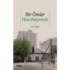 Bir Ömür Hacıkaymak - Çizgi Kitabevi Yayınları