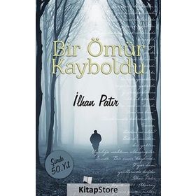 Bir Ömür Kayboldu - İlhan Patır