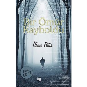 Bir Ömür Kayboldu - İlhan Patır