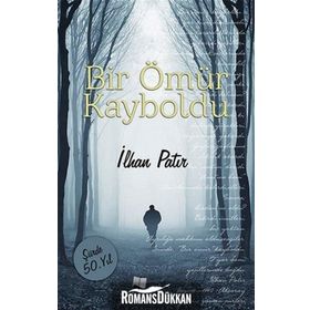 Bir Ömür Kayboldu - İlhan Patır