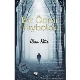Bir Ömür Kayboldu - İlhan Patır