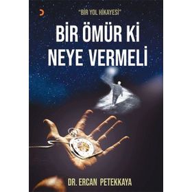 Bir Ömür Ki Neye Vermeli - Cinius Yayınları