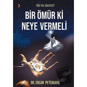 Bir Ömür Ki Neye Vermeli - Cinius Yayınları