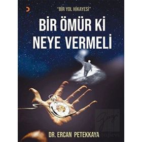Bir Ömür Ki Neye Vermeli - Cinius Yayınları
