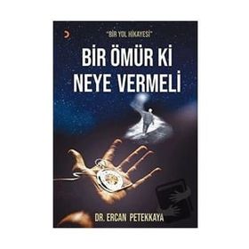 Bir Ömür Ki Neye Vermeli - Cinius Yayınları