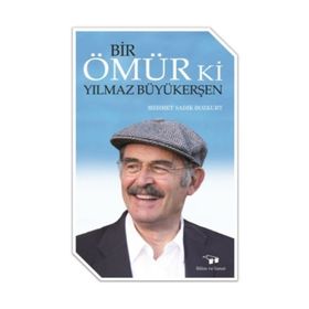 Bir Ömür Ki Yılmaz Büyükerşen - Mehmet Sadık Bozkurt