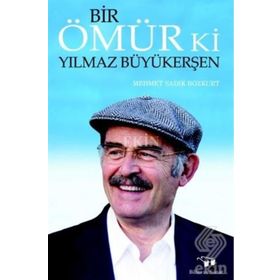 Bir Ömür Ki Yılmaz Büyükerşen - Mehmet Sadık Bozkurt