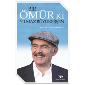 Bir Ömür Ki Yılmaz Büyükerşen - Mehmet Sadık Bozkurt