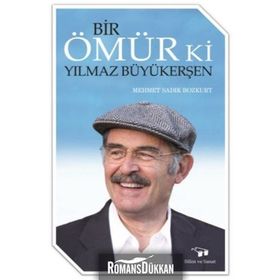 Bir Ömür Ki Yılmaz Büyükerşen - Mehmet Sadık Bozkurt