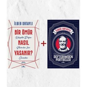 Bir Ömür Nasıl Yaşanır? - Defterimden Portreler - İlber Ortaylı