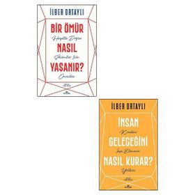 Bir Ömür Nasıl Yaşanır - İnsan Geleceğini Nasıl Kurar - 2 Kitap - İlber Ortaylı