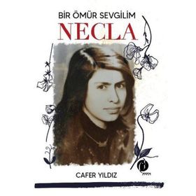 Bir Ömür Sevgilim Necla - Cafer Yıldız