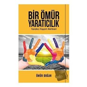 Bir Ömür Yaratıcılık - Ömür Doğan