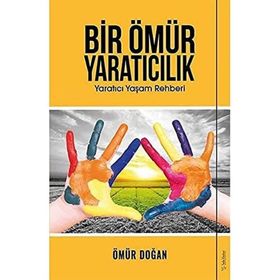 Bir Ömür Yaratıcılık - Ömür Doğan