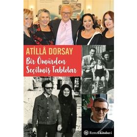 Bir Ömürden Seçilmiş Tablolar - Atilla Dorsay