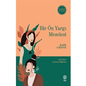 Bir Ön Yargı Meselesi - Kate Chopin